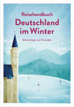Buchcover Reisehandbuch Deutschland im Winter – Geheimtipps von Freunden